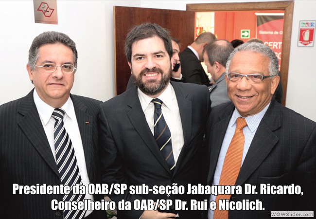 9086 – Presidente da OAB-SP sub-seção Jabaquara Dr. Ricardo, conselheiro da OAB-SP Dr. Rui e Nicolich