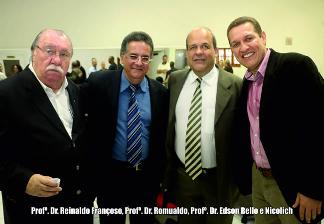 Profº. Dr. Reinaldo Françoso, Profº. Dr. Romualdo, Profº. Dr. Edson Bello e Nicolich
