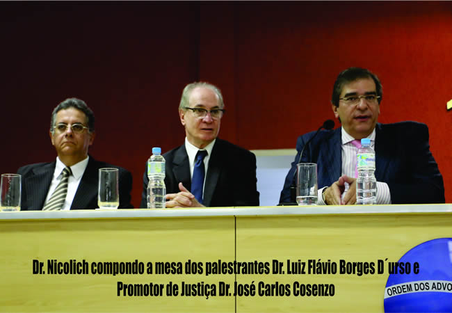 Nicolich, Dr. Luiz Flávio Borges D'Urso e Dr. José Carlos Concenzo